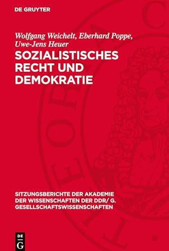 Sozialistisches Recht und Demokratie (Sitzungsberichte der Akademie der Wissenschaften der DDR/ G. Gesellschaftswissenschaften, 1981, 3, Band 1981)