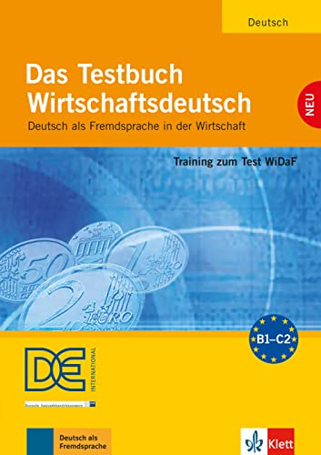 Das Testbuch Wirtschaftsdeutsch: Training zum Test WiDaF - Deutsch als Fremdsprache in der Wirtschaft. Testbuch mit Audio-CD