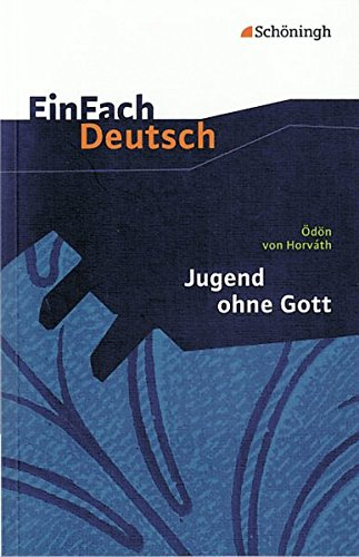 EinFach Deutsch Textausgaben: Ödön von Horváth: Jugend ohne Gott: Gymnasiale Oberstufe