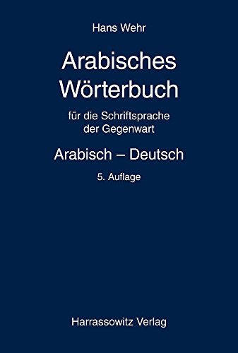 Arabisches Wörterbuch für die Schriftsprache der Gegenwart: Arabisch – Deutsch