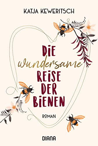 Die wundersame Reise der Bienen: Roman