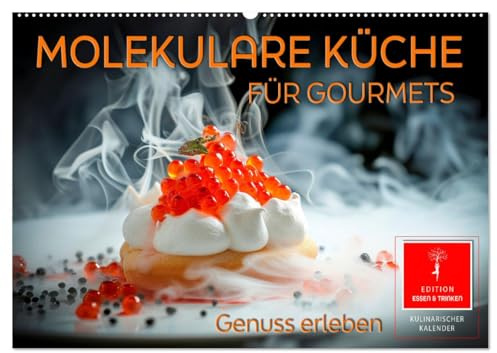 Molekulare Küche für Gourmets - Genuss erleben (Wandkalender 2026 DIN A2 quer), CALVENDO Monatskalender: Außergewöhnliche Speisen - ein Festival für alle Sinne. (CALVENDO Lifestyle)