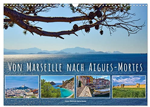 Von Marseille nach Aigus-Mortes (Wandkalender 2026 DIN A3 quer), CALVENDO Monatskalender: Folgen Sie einem Frankreich-Kenner zu malerischen Orten ... Côte d'Azur und der Camargue. (CALVENDO Orte)