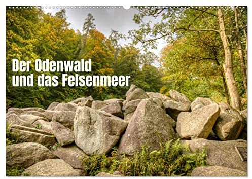 Der Odenwald und das Felsenmeer (Wandkalender 2026 DIN A2 quer), CALVENDO Monatskalender: Natur pur. Waldidylle im nördlichen Baden-Württemberg in Verbindung mit der Kraft des Steines. (CALVENDO Orte)
