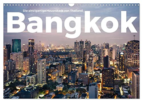 Bangkok - Die einzigartige Hauptstadt von Thailand. (Wandkalender 2026 DIN A3 quer), CALVENDO Monatskalender: Zwölf unglaubliche Bilder aus Bangkok. (CALVENDO Orte)