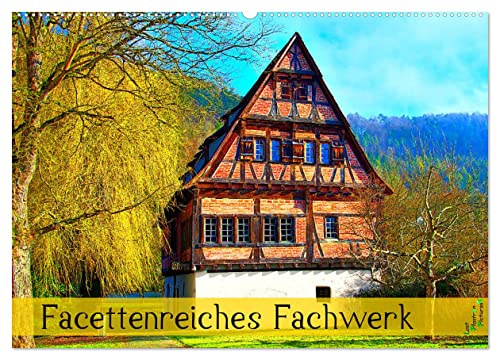 Facettenreiches Fachwerk (Wandkalender 2026 DIN A2 quer), CALVENDO Monatskalender: Farbenfrohe Bauwerke in Deutschland (CALVENDO Orte)
