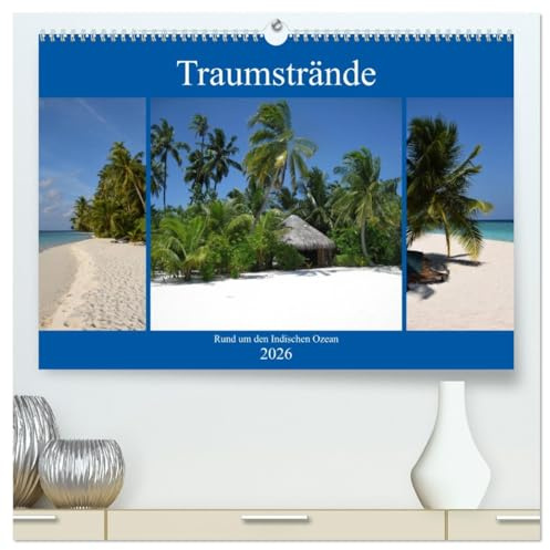 Traumstrände rund um den Indischen Ozean (hochwertiger Premium Wandkalender 2026 DIN A2 quer), Kunstdruck in Hochglanz: Traumhafte Orte um dem hektischen Alltag zu entfliehen (CALVENDO Natur)