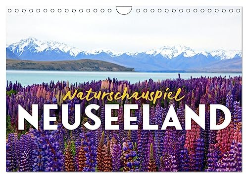 Naturschauspiel Neuseeland (Wandkalender 2026 DIN A4 quer), CALVENDO Monatskalender: Schönste Landschaften am anderen Ende der Welt (CALVENDO Orte)