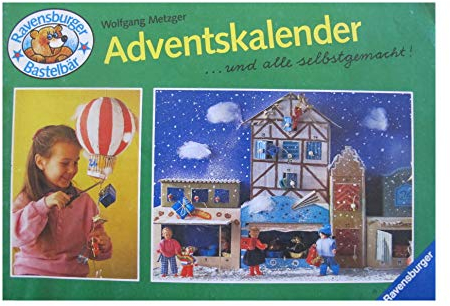 Adventskalender: ... und alle selbstgemacht (Ravensburger Bastelbär)