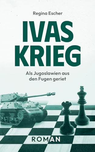 Ivas Krieg: Als Jugoslawien aus den Fugen geriet