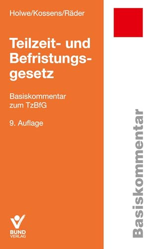 Teilzeit- und Befristungsgesetz: Basiskommentar zum TzBfG