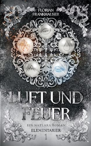 Luft und Feuer: Ein Natlara Roman (Elementarier)