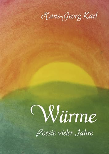 Wärme: Poesie vieler Jahre