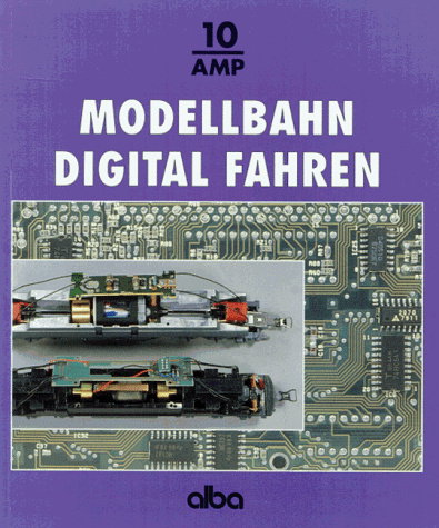 Modellbahn - Digital fahren: Fahren, schalten und melden mit digitalen Mehrzugsteuerungen - ein Vergleich der Startsysteme und ihrer Ausbaumöglichkeiten