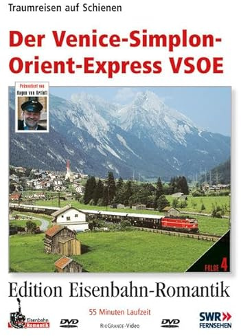 Der Venice-Simplon-Orient-Express VSOE Traumreisen auf Schienen - Edition Eisenbahn Romantik - Rio Grande
