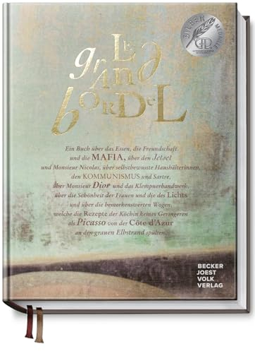 Le Grand Bordel: Ein Buch über das Essen, die Freundschaft und die Mafia, über Jet Set, selbstbewusste Haushälterinnen, den Kommunismus, Monsieur Dior ... Côte d'Azur an den grauen Elbstrand spülten.