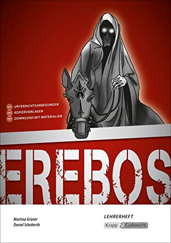 Erebos, Lehrerheft: Unterrichtsmaterial, Kopiervorlagen, Handreichungen: Lehrerheft inkl. Download (Sekundarstufe I: Literatur im Unterricht, Band 1084)