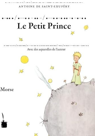 Der Kleine Prinz. Le Petit Prince. Transkription des französischen Originals ins Morse-Alphabet