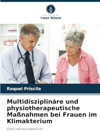 Multidisziplinäre und physiotherapeutische Maßnahmen bei Frauen im Klimakterium: Eine Literaturübersicht
