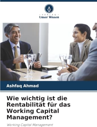 Wie wichtig ist die Rentabilität für das Working Capital Management?: Working Capital Management
