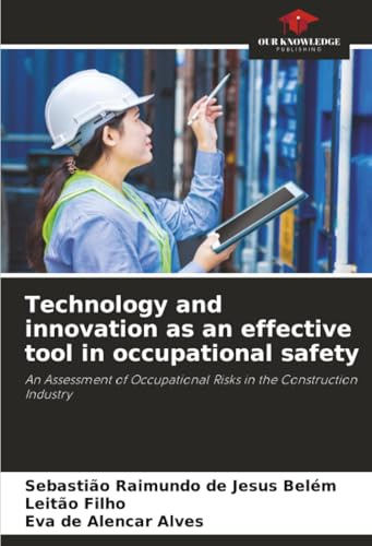Technology and innovation as an effective tool in occupational safety: An Assessment of Occupational Risks in the Construction Industry