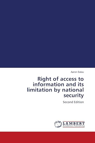 Right of access to information and its limitation by national security: Second Edition