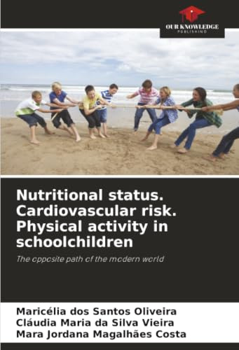Nutritional status. Cardiovascular risk. Physical activity in schoolchildren: The opposite path of the modern world