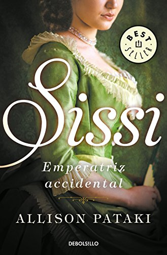 Sissi, emperatriz accidental (Best Seller | Ficción, Band 1)