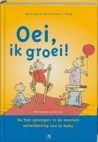 Oei, ik groei!: de tien sprongen in de mentale ontwikkeling van je baby