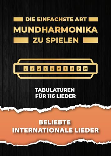 Die Einfachste Art Mundharmonika Zu Spielen: Beliebte Internationale Lieder: Tabs & Videos (Spiel auf der Mundharmonika)
