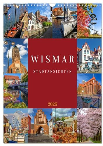 Wismar Stadtansichten (Wandkalender 2026 DIN A3 hoch), CALVENDO Monatskalender: Wismar, die Perle an der Ostsee - mittelalterliche Architektur und ... kennzeichnen die Hansestadt. (CALVENDO Orte)
