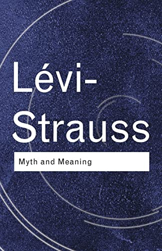 Myth and Meaning (Routledge Classics)