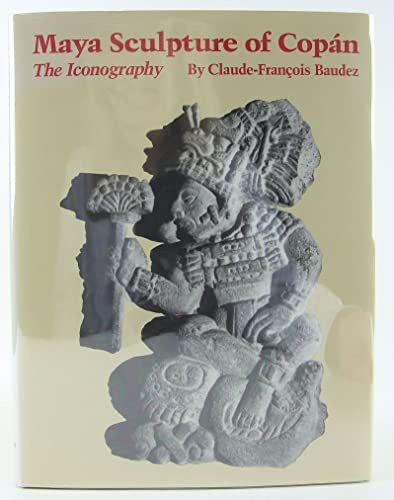 Maya Sculpture of Copan: The Iconography