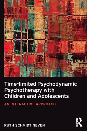 Time-limited Psychodynamic Psychotherapy with Children and Adolescents: An interactive approach