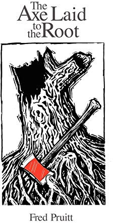 The Axe Laid to the Root