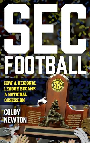 SEC Football: How a Regional League Became a National Obsession