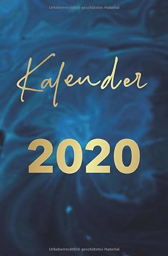 Kalender 2020: Wochenplaner, Terminplaner, Terminkalender zum planen, organisieren und notieren deiner Termine - Januar 2020 - Dezember 2020 - Cover in blau mit goldfarbener Schrift