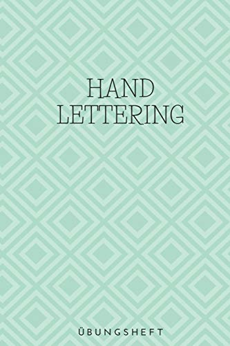 Handlettering - Übungsheft: Übungsbuch zum selber schreiben - selber gestalten - 120 Seiten blanko Kalligrafiepapier