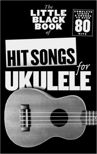 The Little Black Songbook: Hit Songs For Ukulele.
