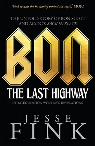 Bon: The Last Highway: The Untold Story of Bon Scott and AC/DC’s Back in Black