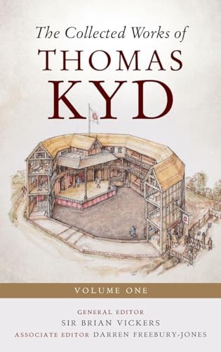 The Collected Works of Thomas Kyd: Volume One (Studies in Renaissance Literature, 44)