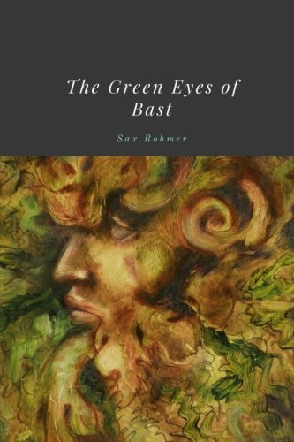 The Green Eyes of Bast by Sax Rohmer