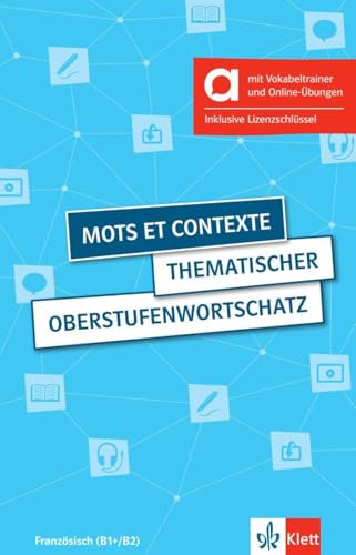 Mots et contexte - Hybride Ausgabe allango: Thematischer Oberstufenwortschatz Französisch (B1+/B2), 4. aktualisierte erweiterte Ausgabe. Buch mit ... inklusive Lizenzschlüssel allango (24 Monate)