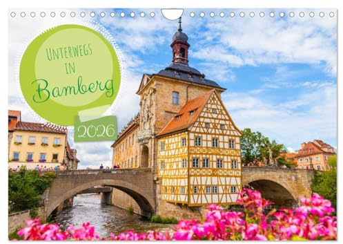 Unterwegs in Bamberg (Wandkalender 2026 DIN A4 quer), CALVENDO Monatskalender: Fotoaufnahmen der Altstadt von Bamberg in Oberfranken (CALVENDO Orte)