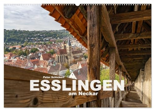 Esslingen am Neckar (Wandkalender 2026 DIN A2 quer), CALVENDO Monatskalender: Die wunderbare Große Kreisstadt Esslingen am Neckar. (CALVENDO Orte)