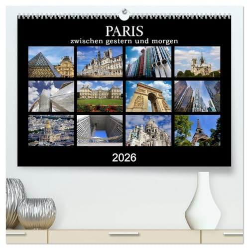 Paris - zwischen gestern und morgen (hochwertiger Premium Wandkalender 2026 DIN A2 quer), Kunstdruck in Hochglanz: Architektur der französischen Hauptstadt (CALVENDO Orte)