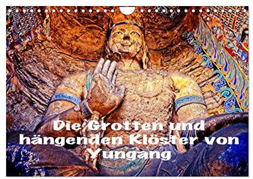 Die Grotten und hängenden Klöster von Yungang (Wandkalender 2026 DIN A4 quer), CALVENDO Monatskalender: Buddha Grotten und hängende Klöster in China (CALVENDO Orte)