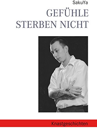 Gefühle sterben nicht: Knastgeschichten