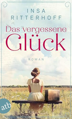 Das vergessene Glück: Roman