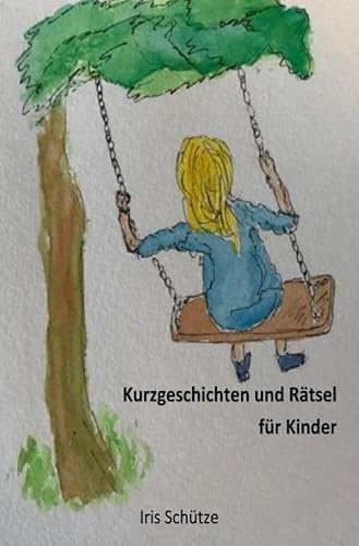 Kurzgeschichten und Rätsel für Kinder